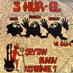 3 Hür-el - Şeytan Bunun Neresinde / Ve Ölüm 45lik