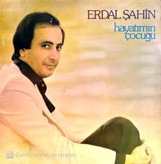 Erdal Şahin - Hayatımın Çocuğu LP