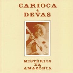 Carioca & Devas – Mistérios Da Amazônia LP