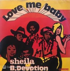 Sheila / B. Devotion - Love Me Baby / Love Me Baby ( Ens.)