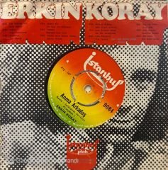 Erkin Koray - Anma Arkadaş / Anadolu'da Sevdim 45'lik