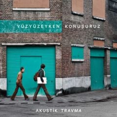 Yüzyüzeyken Konuşuruz - Akustik Travma ( Turkuaz renkli baskı ) LP