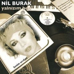 Nil Burak - Benim Sevdam, Yalnızım Ben ( 2012 baskı )
