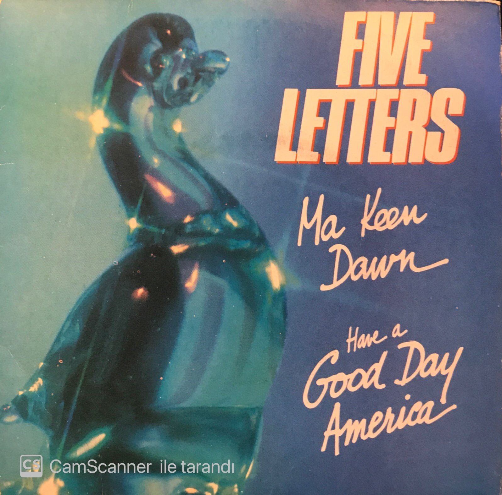 Five Letters - Ma Keen Dawn / Have A Good Day America 45'lik