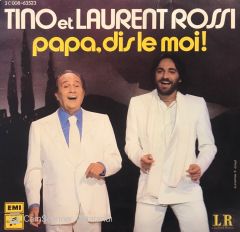 Tino et Laurent Rossi - Papa, Dis-Le Moi / Papa, Dis-Le Moi ( Ens.) 45'lik