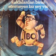 İbo - Kuklalardan Birisi / Sönmeyen Bir Şey Var 45'lik