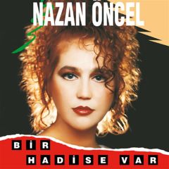 Nazan Öncel - Bir Hadise Var ( Siyah plak )