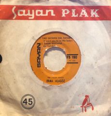 Rana Alagöz - Yağ Satarım Bal Satarım, Bana Baksana / Günaydın Hüzün, Gidenler Gelmez Geri 45'lik