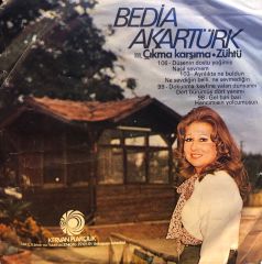 Bedia Akartürk - Zühtü / Çıkma Karşıma 45'lik