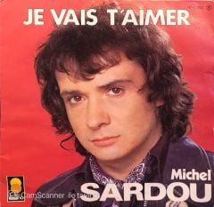 Michel Sardou - Je Vais T'Aimer / La Manif 45'lik