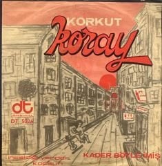 Korkut Koray - Kader Böyle İmiş / İnceldiği Yerden Kopsun 45'lik