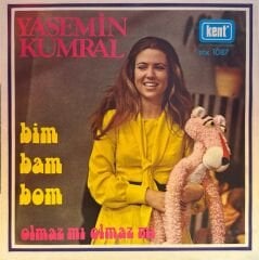 Yasemin Kumral - Bim Bam Bom / Olmaz mı Olmaz mı 45'lik