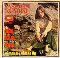 Yasemin Kumral - Bim Bam Bom / Olmaz mı Olmaz mı 45'lik