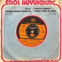 Erol Büyükburç - Gençlik Şarkısı / Her Şey Bizim Bu Gece 45lik