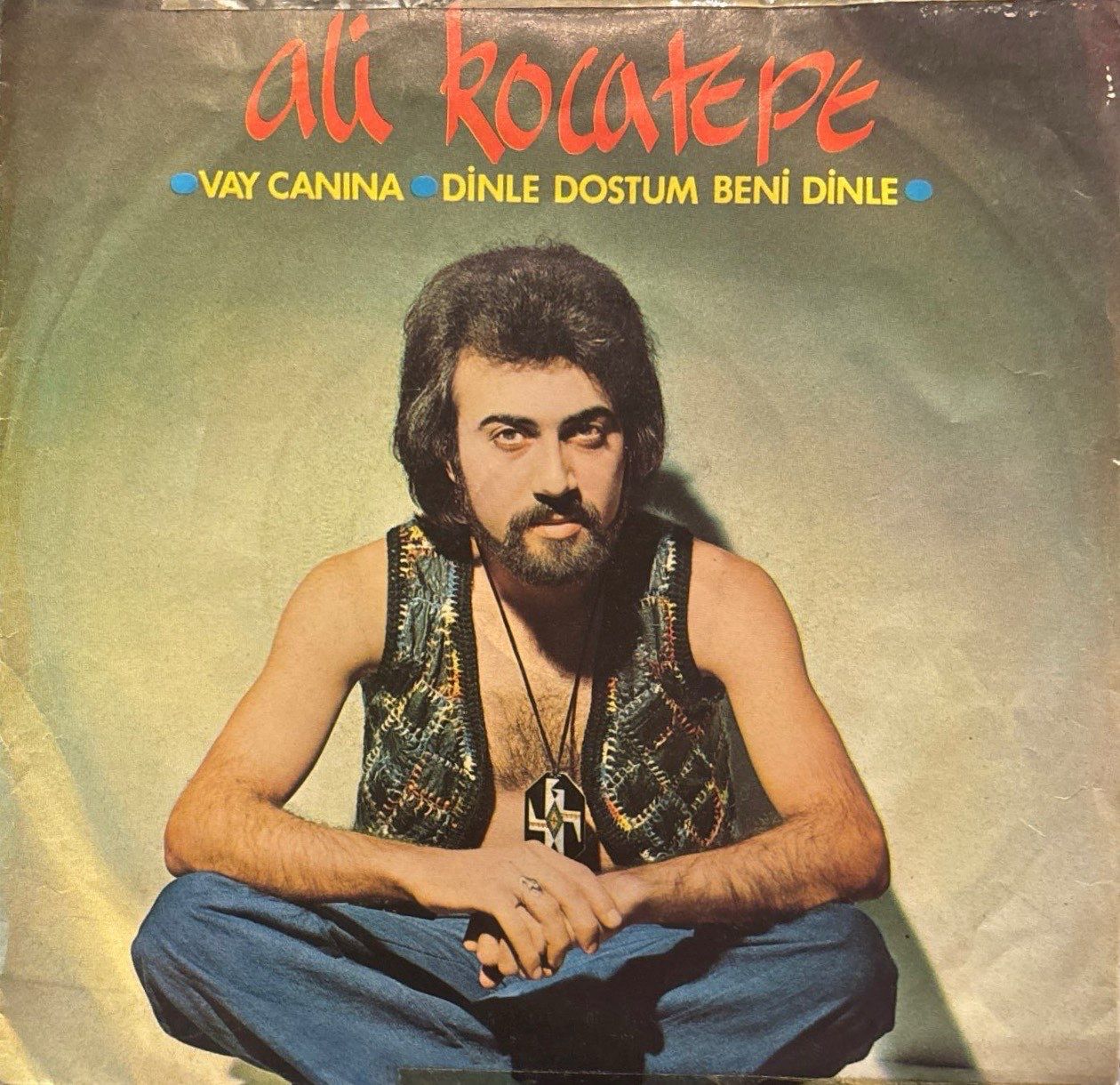 Ali Kocatepe - Vay Canına / Dinle Dostum Beni Dinle 45'lik