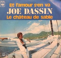 Joe Dassin - Et L'amour S'en Va / Le Chateau De Sable 45'lik