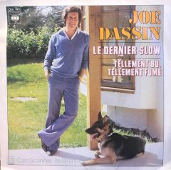 Joe Dassin - Le Dernier Slow / Tellement Bu, Tellement Fume 45'lik