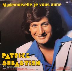 Patrick Sebastien - Je L'aime A Courir / Mademoiselle Je Vous Aime 45'lik