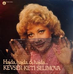 Kevser Keti Selimova – Hajda, Hajda, Di Hajda... LP