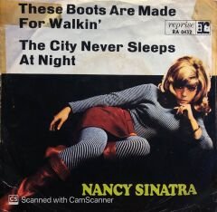 Nancy Sinatra - These Boots Are Made For Walkin' / The City Never Sleeps At Night 45lik