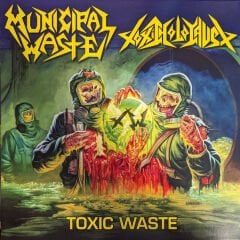 Municipal Waste / Toxic Holocaust – Toxic Waste lp