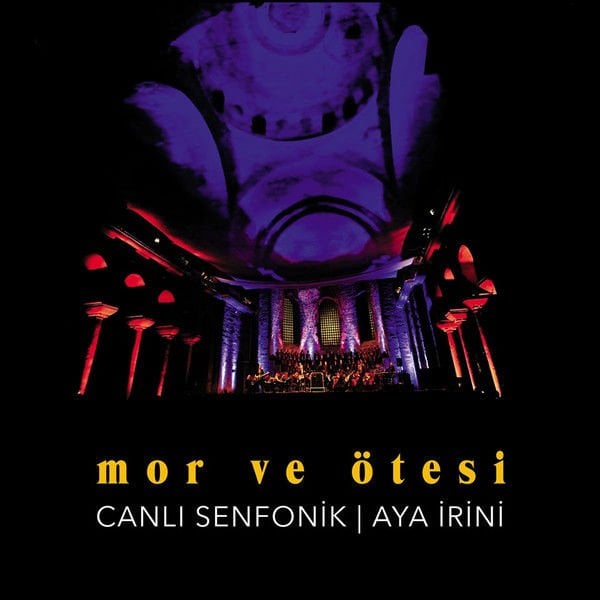 Mor Ve Ötesi – Canlı Senfonik | Aya İrini LP