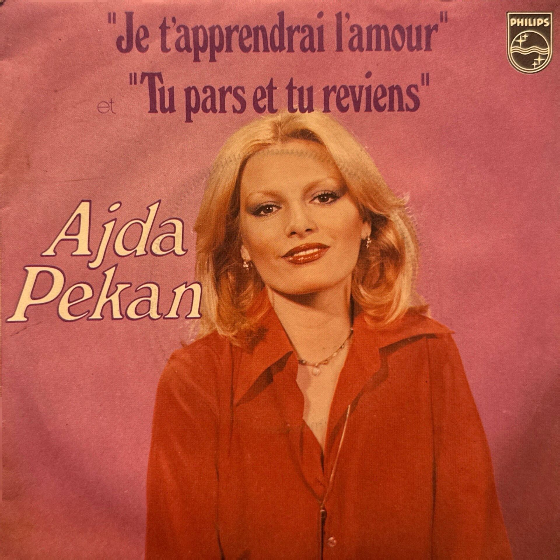 Ajda Pekkan - Je T'apprendrai L'amour / Tu Pars Et Tu Reviens ( Fransa baskı ) 45'lik