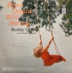 Buddy Cole – Have Organ, Will Swing LP