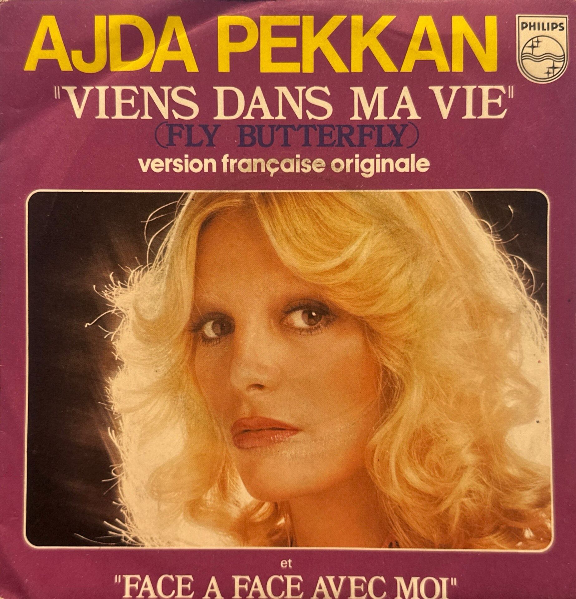 Ajda Pekkan - Viens Dans Ma Vie ( Fly Butterfly ) / Face A Face Avec Moi 45'lik ( Fransa baskı )