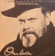 Orson Welles - I Know What It Is To Be Young / Love Is A lovely World 45'lik