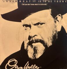 Orson Welles - I Know What It Is To Be Young / Love Is A lovely World 45'lik