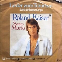 Roland Kaiser - Santa Maria / Lieder Zum Traumen 45lik