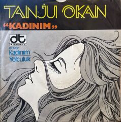 Tanju Okan - Kadınım / Yolculuk 45'lik