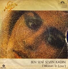 Nilüfer - Ben Seni Seven Kadın ( Woman In Love ) / Kime Küseyim 45'lik