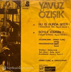 Yavuz Özışık - Bu İş Burda Biter / Söyle Kimsin 45'lik