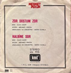 Mehmet Pekün - Zor Dostum Zor / Kalbine Sor 45'lik