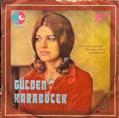 Gülden Karaböcek - Kır Çiçekleri / Dokunma Keyfine Yalan Dünyanın 45'lik