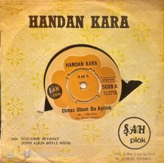 Handan Kara - Olmaz Olsun Bu Ayrılık / Çok Hoppasın 45'lik