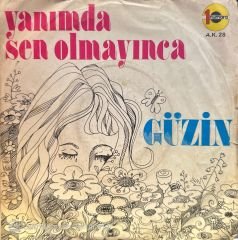 Güzin ile Baha - Sen Olmayınca / Yörük Yaylası 45'lik