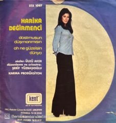 Harika Değirmenci - Dost Musun Düşman Mısın / Ah Ne Güzelsin Dünya 45'lik