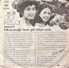 Cici Kızlar - Olmaz ki / Bak Şu Çocuğa Bana Göz Ediyor Anne 45'lik