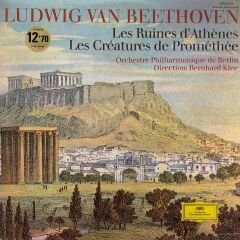Ludwing Van Beethoven, Les Ruines d'Athenes, Les Creatures de Promethee, Direction: Brenhard Klee LP