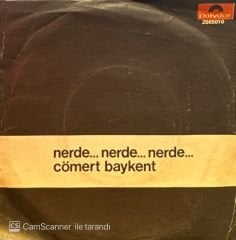 Cömert Baykent - Söz, Sevgilim Söz / Nerde... Nerde... Nerde...