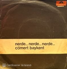 Cömert Baykent - Söz, Sevgilim Söz / Nerde... Nerde... Nerde...