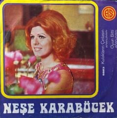 Neşe Karaböcek - Kulakların Çınlasın / Oyun Bitti 45'lik