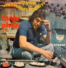 Tanju Okan - Ayyaş / Var Mısın İçelim 45'lik