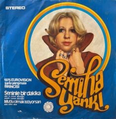 Semiha Yankı - Seninle Bir Dakika / Mutlu Olmak İstiyorsan 45'lik