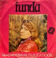 Funda - Çaresizim / Mutluluğa Doğru 45'lik