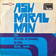Asu Maralman - Bir Ayrılık, Bir Yoksulluk, Bir Ölüm / Bozuk!.. Bozuk!.. 45'lik