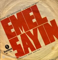 Emel Sayın - Kemer Gibi Belindeyim / Doymadım Sana 45'lik